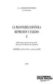 LA MASONERÍA ESPAÑOLA: REPRESIÓN Y EXILIOS, vol. 1