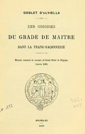 DES ORIGINES DU GRADE DE MAITRE DANS LA FRANC-MAÇONNERIE, Goblet D´alviella